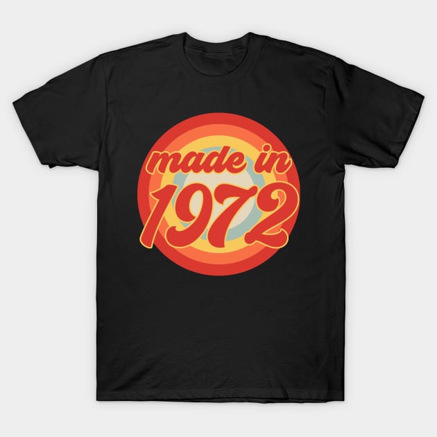 made in born in 1972 birthday T-Shirt by PA